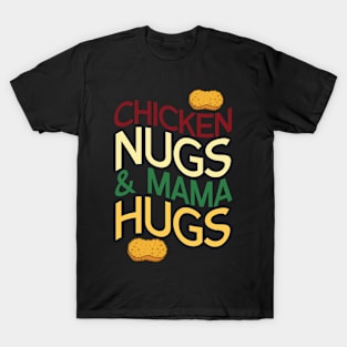 Chicken Nugs Mama Hug T-Shirt